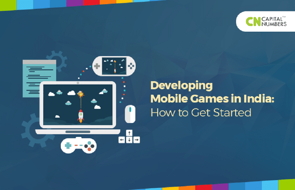 Developing Mobile Games in India: How to Get Started