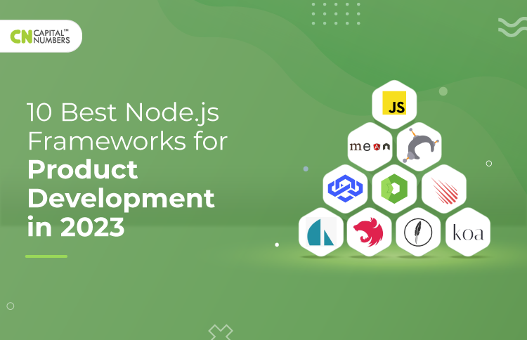 10 Best Node.js Frameworks for Product Development in 2023