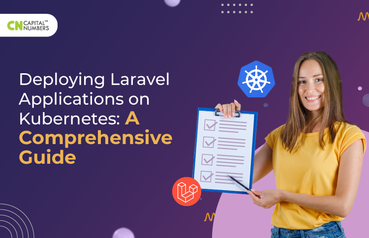 A Step-by-Step Guide for Deploying Laravel Applications on Kubernetes